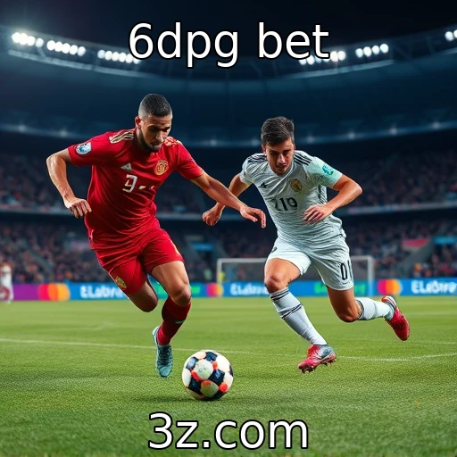 6dpg bet Explore o universo das apostas esportivas e suas oportunidades